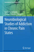 Fairbanks / Martin, Ph.D. |  Neurobiological Studies of Addiction in Chronic Pain States | eBook | Sack Fachmedien