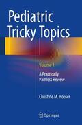 Houser |  Pediatric Tricky Topics, Volume 1 | Buch |  Sack Fachmedien