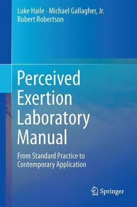 Haile / J. Robertson / Gallagher, Jr. | Perceived Exertion Laboratory Manual | Buch | 978-1-4939-1916-1 | sack.de