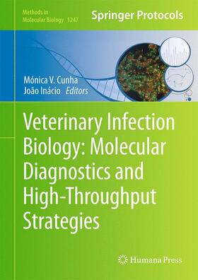 Inácio / Cunha |  Veterinary Infection Biology: Molecular Diagnostics and High-Throughput Strategies | Buch |  Sack Fachmedien