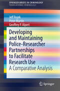 Rojek / Martin / Alpert |  Developing and Maintaining Police-Researcher Partnerships to Facilitate Research Use | eBook | Sack Fachmedien