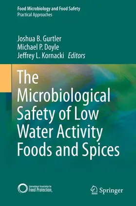 Gurtler / Doyle / Kornacki |  The Microbiological Safety of Low Water Activity Foods and Spices | Buch |  Sack Fachmedien