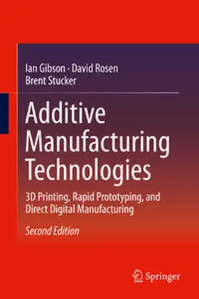 Gibson / Rosen / Stucker |  Additive Manufacturing Technologies | eBook | Sack Fachmedien