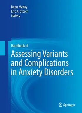 McKay / Storch |  Handbook of Assessing Variants and Complications in Anxiety Disorders | Buch |  Sack Fachmedien