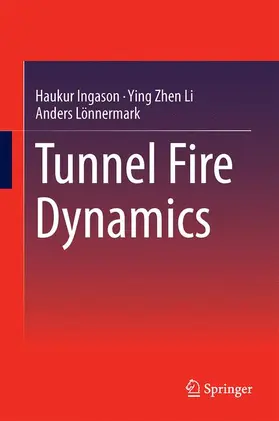 Ingason / Li / Lönnermark |  Tunnel Fire Dynamics | Buch |  Sack Fachmedien