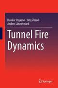 Ingason / Li / Lönnermark |  Ingason, H: Tunnel Fire Dynamics | Buch |  Sack Fachmedien