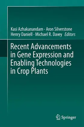 Azhakanandam / Davey / Silverstone |  Recent Advancements in Gene Expression and Enabling Technologies in Crop Plants | Buch |  Sack Fachmedien