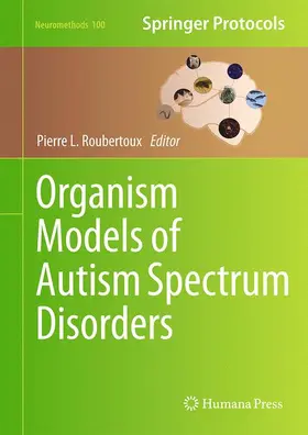 Roubertoux | Organism Models of Autism Spectrum Disorders | Buch | 978-1-4939-2249-9 | www.sack.de
