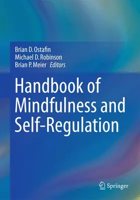 Ostafin / Meier / Robinson |  Handbook of Mindfulness and Self-Regulation | Buch |  Sack Fachmedien