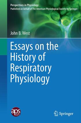 West | Essays on the History of Respiratory Physiology | Buch | 978-1-4939-2361-8 | sack.de
