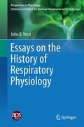 West |  Essays on the History of Respiratory Physiology | Buch |  Sack Fachmedien