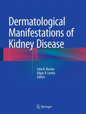 Lerma / Nunley | Dermatological Manifestations of Kidney Disease | Buch | 978-1-4939-2394-6 | sack.de