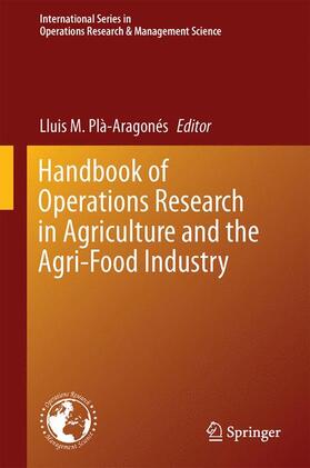 Plà-Aragonés | Handbook of Operations Research in Agriculture and the Agri-Food Industry | Buch | 978-1-4939-2482-0 | sack.de