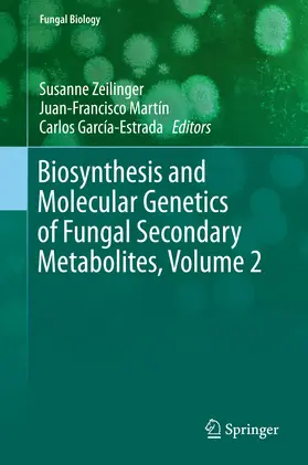 Zeilinger / Martín / García-Estrada |  Biosynthesis and Molecular Genetics of Fungal Secondary Metabolites, Volume 2 | eBook | Sack Fachmedien