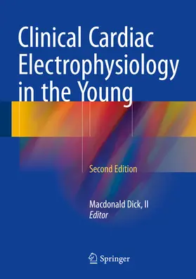 Dick, II / Dick / II |  Clinical Cardiac Electrophysiology in the Young | eBook | Sack Fachmedien