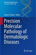 Prieto |  Precision Molecular Pathology of Dermatologic Diseases | Buch |  Sack Fachmedien