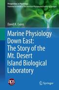 Evans |  Marine Physiology Down East: The Story of the Mt. Desert Island  Biological Laboratory | Buch |  Sack Fachmedien