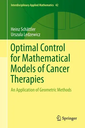 Schättler / Ledzewicz |  Optimal Control for Mathematical Models of Cancer Therapies | eBook | Sack Fachmedien