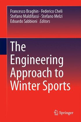 Braghin / Cheli / Sabbioni | The Engineering Approach to Winter Sports | Buch | 978-1-4939-3019-7 | sack.de