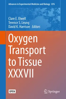 Elwell / Leung / Harrison |  Oxygen Transport to Tissue XXXVII | eBook | Sack Fachmedien