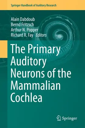 Dabdoub / Fay / Fritzsch |  The Primary Auditory Neurons of the Mammalian Cochlea | Buch |  Sack Fachmedien