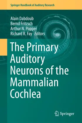 Dabdoub / Fritzsch / Popper | The Primary Auditory Neurons of the Mammalian Cochlea | E-Book | sack.de
