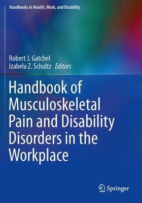 Schultz / Gatchel | Handbook of Musculoskeletal Pain and Disability Disorders in the Workplace | Buch | 978-1-4939-3199-6 | sack.de