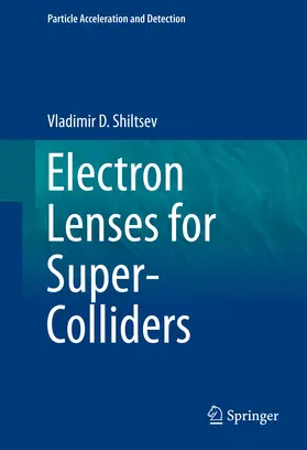 Shiltsev |  Electron Lenses for Super-Colliders | eBook | Sack Fachmedien
