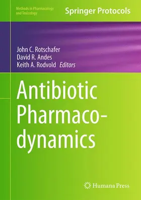 Rotschafer / Andes / Rodvold |  Antibiotic Pharmacodynamics | Buch |  Sack Fachmedien