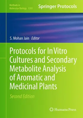 Jain | Protocols for In Vitro Cultures and Secondary Metabolite Analysis of Aromatic and Medicinal Plants, Second Edition | Buch | 978-1-4939-3330-3 | sack.de