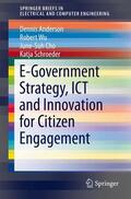 Anderson / Schroeder / Wu |  E-Government Strategy, ICT and Innovation for Citizen Engagement | Buch |  Sack Fachmedien