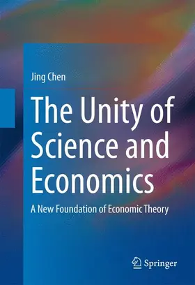Chen |  The Unity of Science and Economics | Buch |  Sack Fachmedien