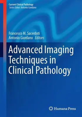 Sacerdoti / Cavaliere / Giordano |  Advanced Imaging Techniques in Clinical Pathology | Buch |  Sack Fachmedien