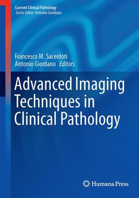 Sacerdoti / Cavaliere / Giordano | Advanced Imaging Techniques in Clinical Pathology | Buch | 978-1-4939-3467-6 | sack.de