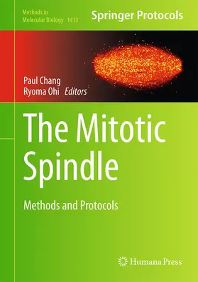 Chang / Ohi | The Mitotic Spindle | Buch | 978-1-4939-3540-6 | www.sack.de