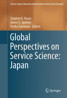 Kwan / Sawatani / Spohrer | Global Perspectives on Service Science: Japan | Buch | 978-1-4939-3592-5 | sack.de