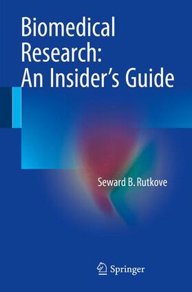 Rutkove | Biomedical Research: An Insider¿s Guide | Buch | 978-1-4939-3653-3 | sack.de