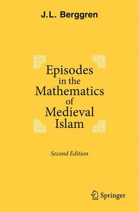Berggren | Episodes in the Mathematics of Medieval Islam | Buch | 978-1-4939-3778-3 | sack.de