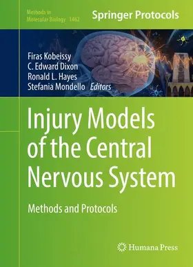 Kobeissy / Mondello / Dixon |  Injury Models of the Central Nervous System | Buch |  Sack Fachmedien