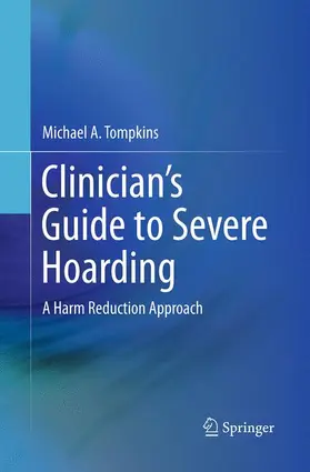 Tompkins | Clinician's Guide to Severe Hoarding | Buch | 978-1-4939-3910-7 | www.sack.de