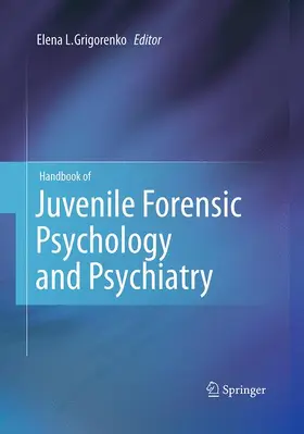 Grigorenko |  Handbook of Juvenile Forensic Psychology and Psychiatry | Buch |  Sack Fachmedien