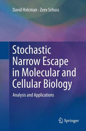 Schuss / Holcman |  Stochastic Narrow Escape in Molecular and Cellular Biology | Buch |  Sack Fachmedien