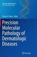 Prieto |  Precision Molecular Pathology of Dermatologic Diseases | Buch |  Sack Fachmedien
