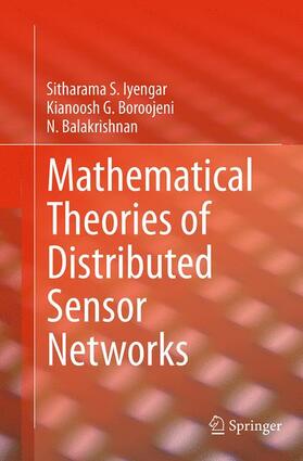 Iyengar / Balakrishnan / Boroojeni | Mathematical Theories of Distributed Sensor Networks | Buch | 978-1-4939-4183-4 | sack.de