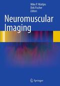Fischer / Wattjes |  Neuromuscular Imaging | Buch |  Sack Fachmedien