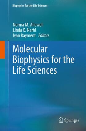 Allewell / Rayment / Narhi | Molecular Biophysics for the Life Sciences | Buch | 978-1-4939-4242-8 | sack.de