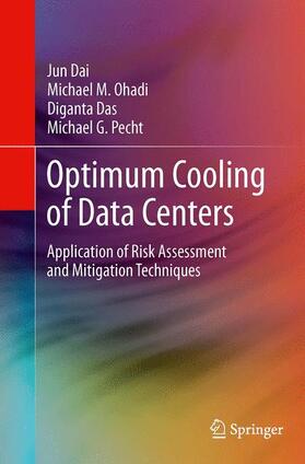 Dai / Pecht / Ohadi | Optimum Cooling of Data Centers | Buch | 978-1-4939-4248-0 | sack.de