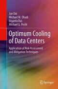 Dai / Pecht / Ohadi |  Optimum Cooling of Data Centers | Buch |  Sack Fachmedien