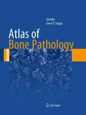 Siegal / Wei |  Atlas of Bone Pathology | Buch |  Sack Fachmedien