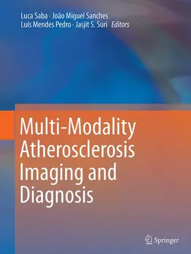 Saba / Suri / Sanches | Multi-Modality Atherosclerosis Imaging and Diagnosis | Buch | 978-1-4939-4289-3 | www.sack.de